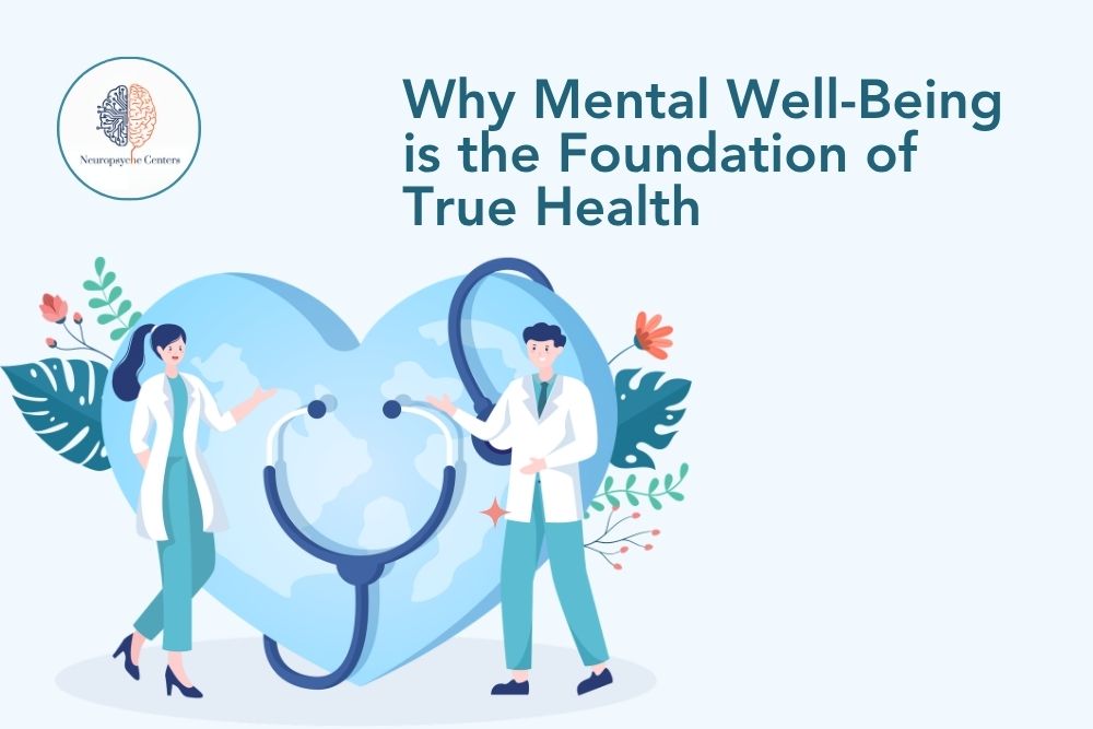 Why Mental Well-Being is the Foundation of True Health