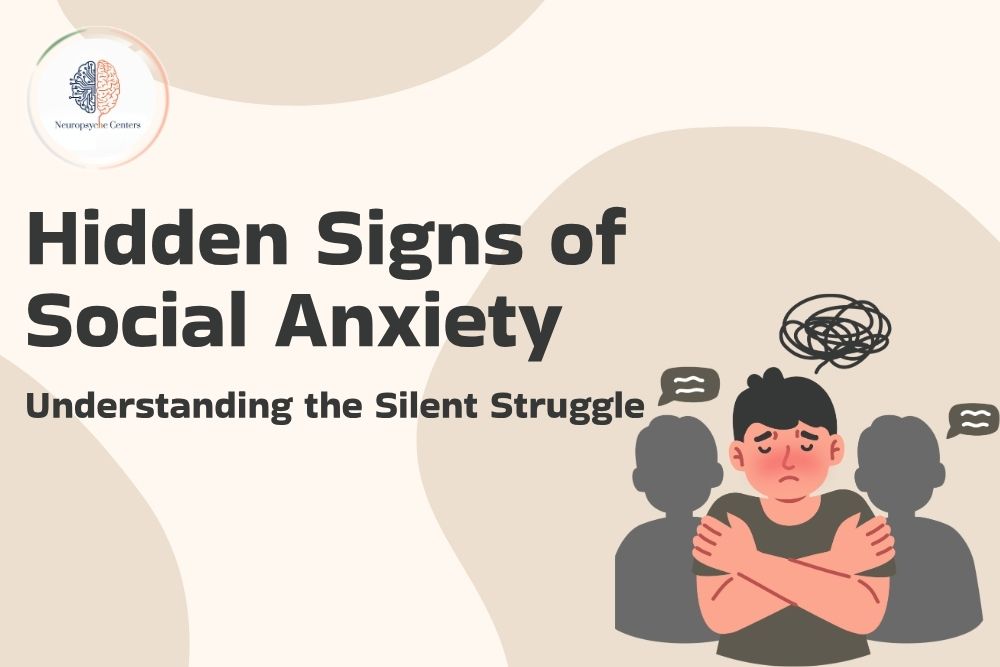 Hidden Signs of Social Anxiety: Understanding the Silent Struggle