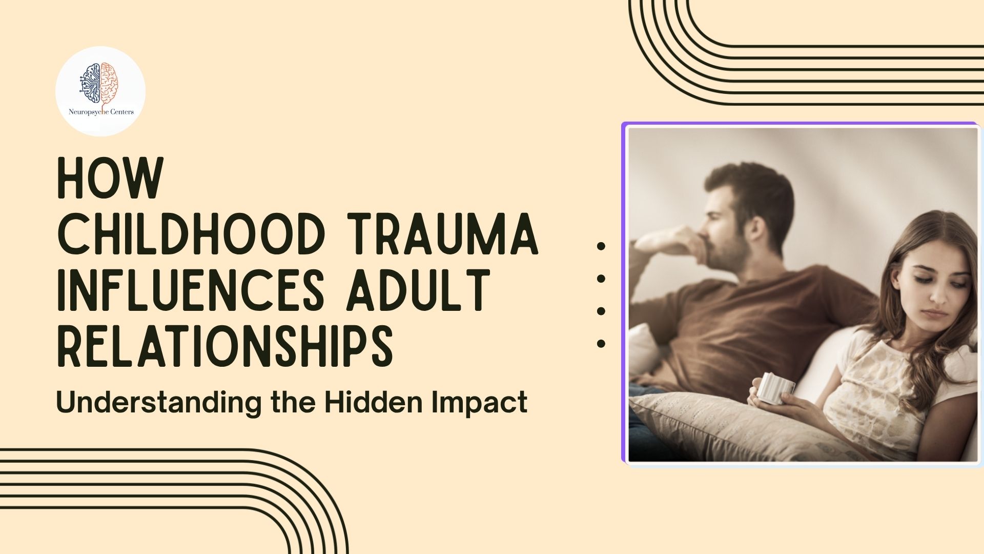 How Childhood Trauma Influences Adult Relationships: Understanding the Hidden Impact