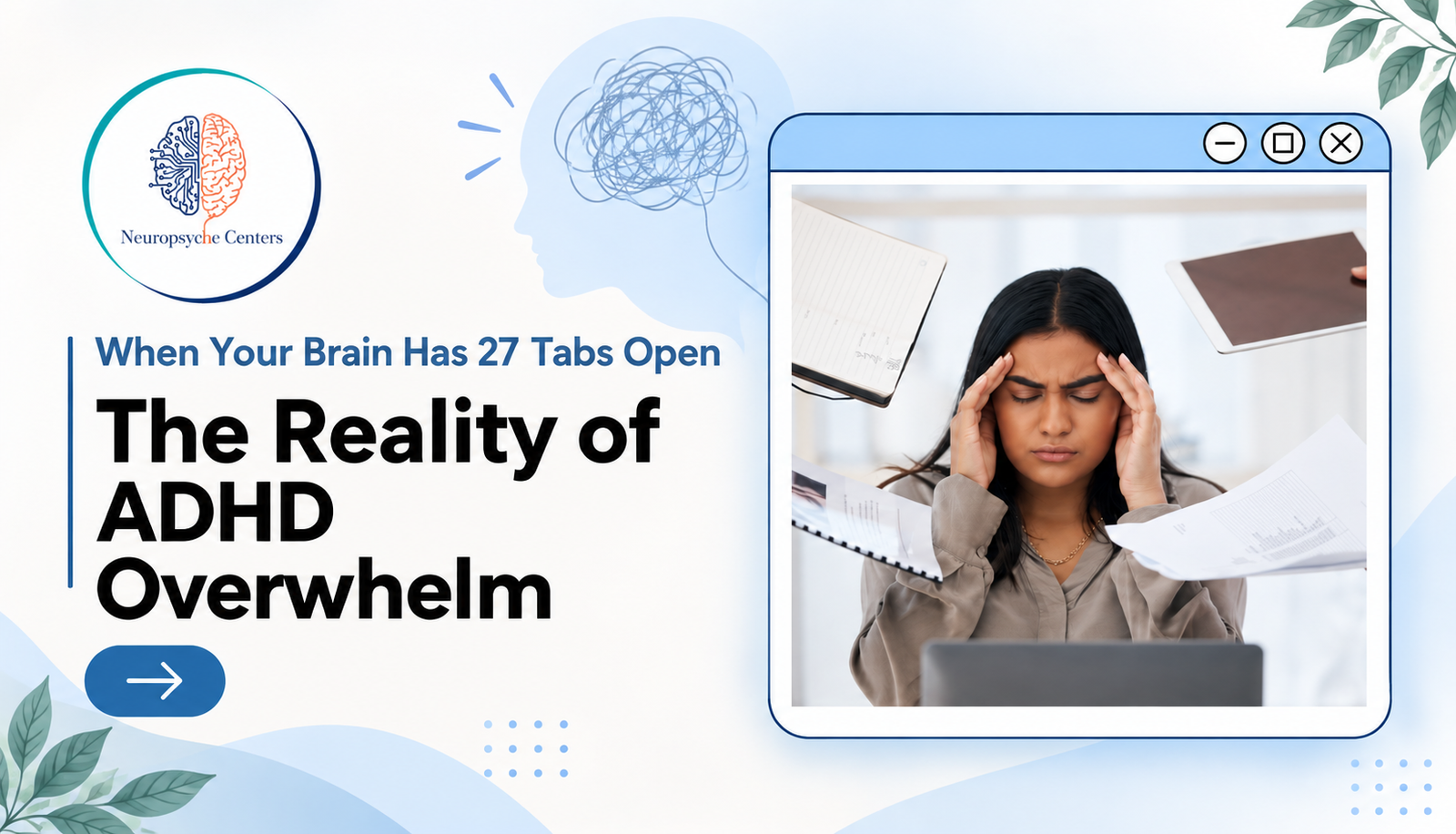 When Your Brain Has 27 Tabs Open: The Reality of ADHD Overwhelm