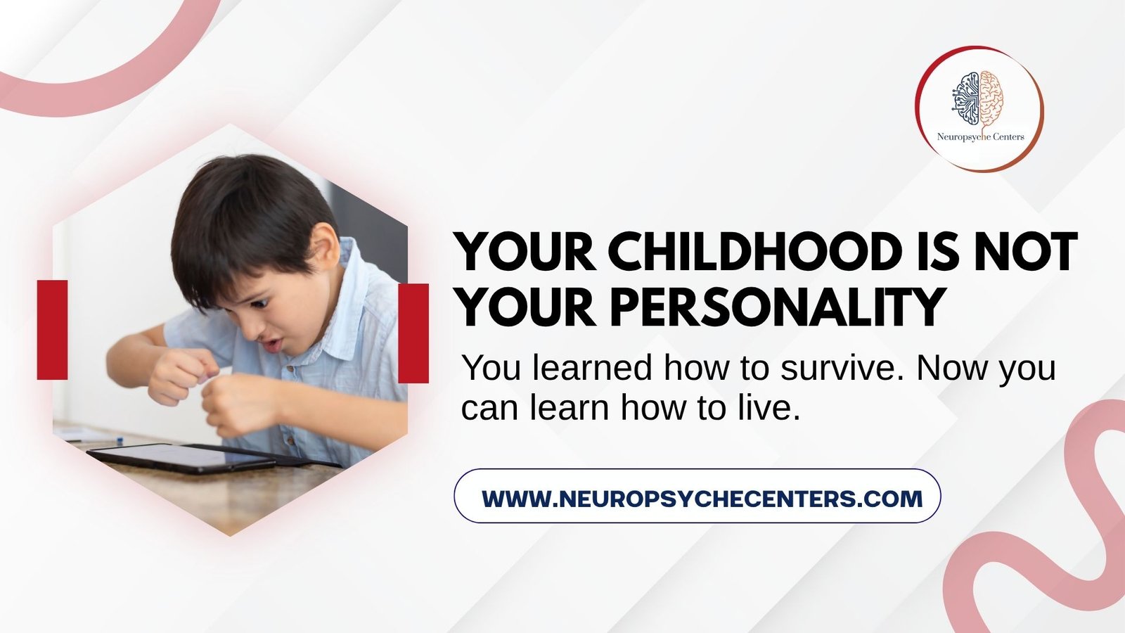 YOUR CHILDHOOD IS NOT YOUR PERSONALITY